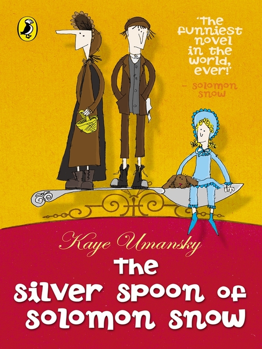 Title details for The Silver Spoon of Solomon Snow by Kaye Umansky - Available